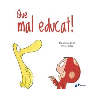 QUE MAL EDUCAT! | 9788499063188 | CLARE HELEN WELSH / OLIVIER TALLEC