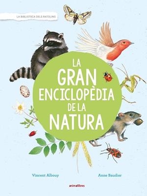 LA GRAN ENCICLOPEDIA DE LA NATURA | 9788417599171 | VINCENT ALBOUY / ANNE BAUDIER