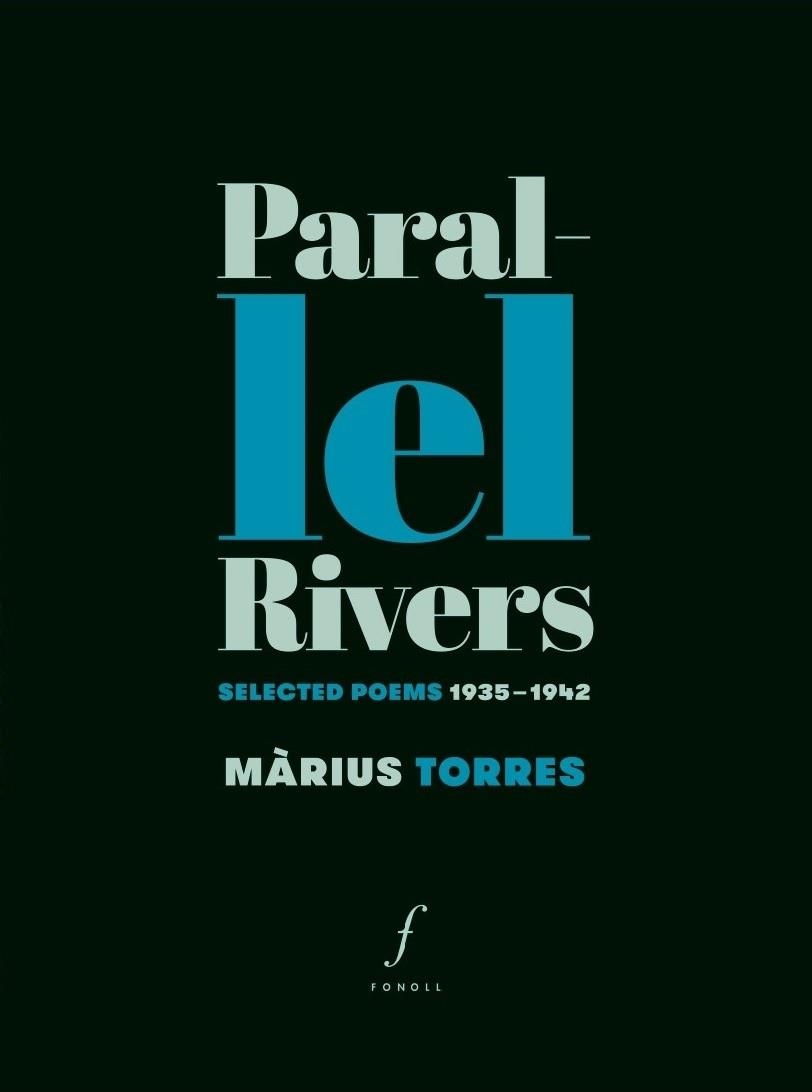PARALLEL RIVERS POEMES 1935- 1942 | 9788494994067 | MARIUS TORRES