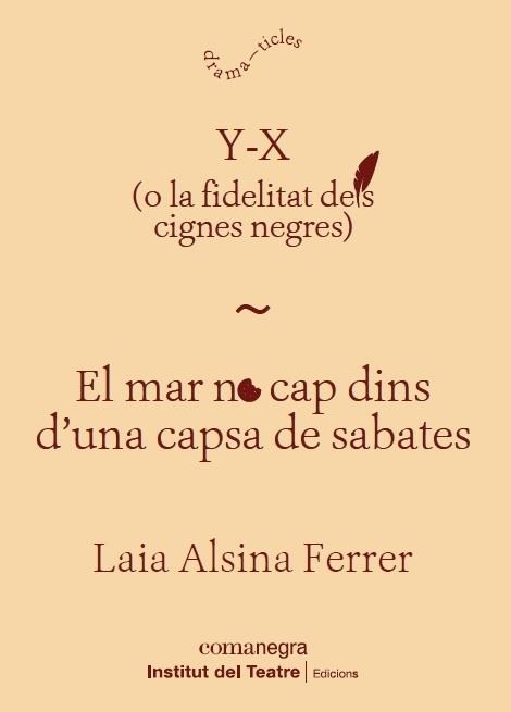 Y-X (O LA FIDELITAT DELS CIGNES NEGRES) / EL MAR NO CAP DINS | 9788418022371 | LAIA ALSINA FERRER