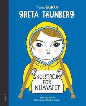 GRETA THUNBERG | 9788490656778 | ANKE WECKMANN / MARIA ISABEL SANCHEZ VEGARA