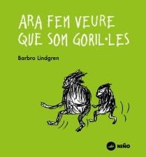 ARA FEM VEURE QUE SOM GORIL·LES | 9788494518959 | BARBRO LINDGREN