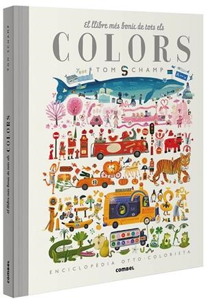 EL LLIBRE MES BONIC DE TOTS ELS COLORS | 9788491015277 | TOM SCHAMP