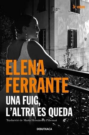 UNA FUIG, L'ALTRA ES QUEDA | 9788418132445 | ELENA FERRANTE
