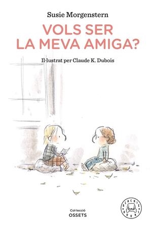 VOLS SER LA MEVA AMIGA? | 9788418187216 | SUSIE MORGENSTERN