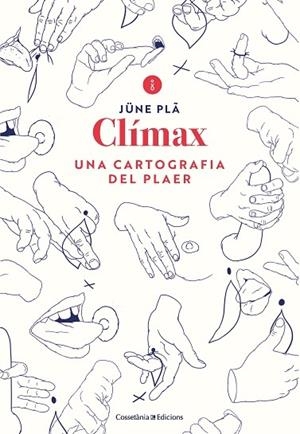 CLIMAX   UNA CARTOGRAFIA DEL PLAER | 9788490349731 | JUNE PLA