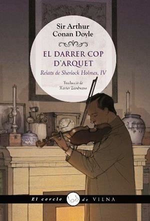 EL DARRER COP D'ARQUET  RELATS DE SHERLOCK HOLMES IV | 9788417998653 | SIR ARTHUR CONAN DOYLE