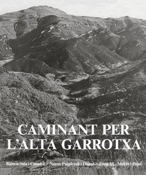 CAMINANT PER L'ALTA GARROTXA | 9788418022630 | RAMON SALA / NARCIS PUIGDEVALL / JOSEP M. MELCIO