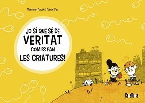 JO SI SE DE VERITAT COM ES FAN LES CRIATURES | 9788417383572 | MONSIEUR MOUCH