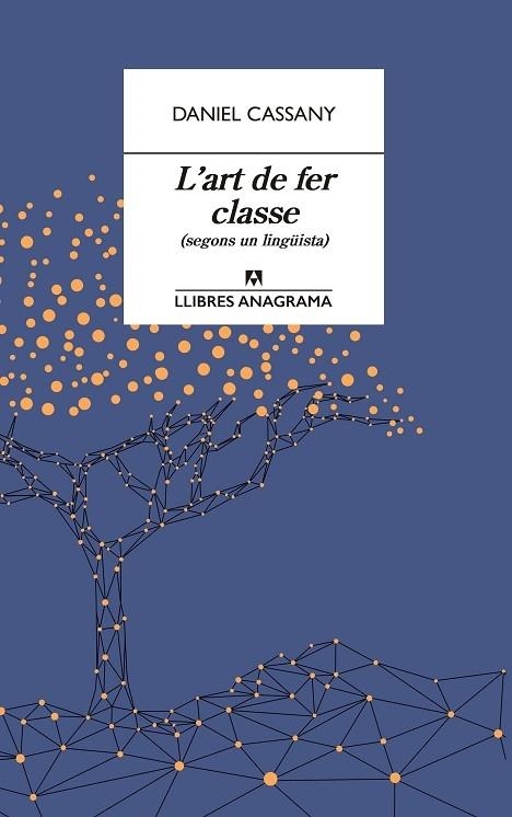 L'ART DE FER CLASSE (SEGONS UN LINGÜISTA) | 9788433915870 | DANIEL CASSANY