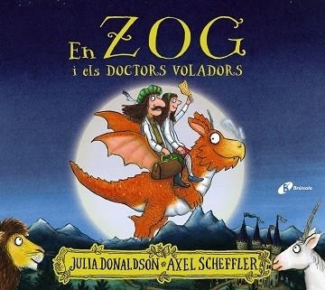EN ZOG I ELS DOCTORS VOLADORS | 9788413490403 | JULIA DONALDSON / AXEL SCHEEFFLER