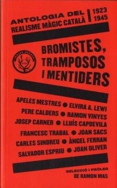 BROMISTES, TRAMPOSOS I MENTIDERS   ANTOLOGIA DEL REALISME MA | 9788412216783 | AAVV