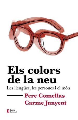 ELS COLORS DE LA NEU   LES LLENGÜES, LES PERSONES I EL MON | 9788497667302 | PERE COMELLAS / CARME JUNYENT