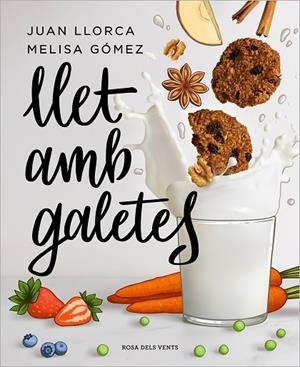 LLET AMB GALETES | 9788418033636 | JUAN LLORCA / MELISA GOMEZ