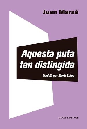 AQUESTA PUTA TAN DISTINGUIDA | 9788473293013 | JUAN MARSE