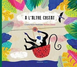 A L'ALTRE COSTAT | 9788417440831 | CRISTINA FALCON MALDONADO / MARIONA CABASSA
