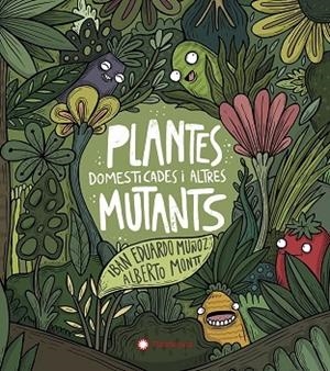 PLANTES DOMESTICADES I ALTRES MUTANTS | 9788417749934 | IBAN EDUARDO - ALBERTO MONTT