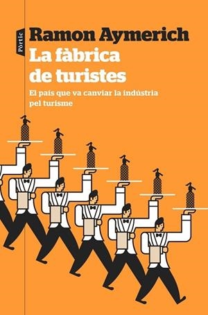 LA FABRICA DE TURISTES | 9788498094978 | RAMON AYMERICH