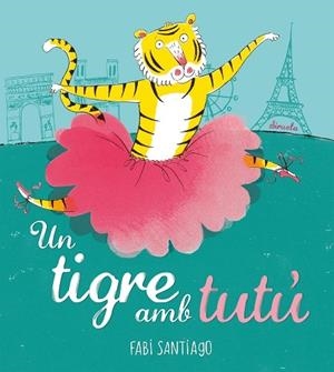 UN TIGRE AMB TUTU | 9788418708985 | FABI SANTIAGO