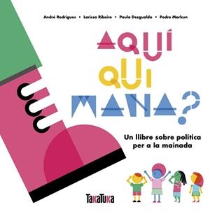 AQUI QUI MANA? | 9788417383879 | ANDRE RODRIGUES / LARISSA RIBEIRO / PAULA DESGUALD