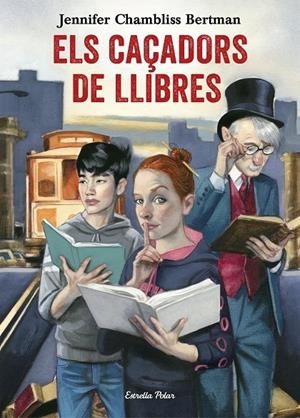 ELS CAÇADORS DE LLIBRES | 9788491372073 | JENNIFER CHAMBLISS