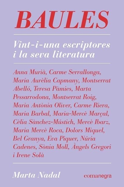 BAULES   VINT-I-UNA ESCRIPTORES I LA SEVA LITERATURA | 9788418022845 | MARTA NADAL