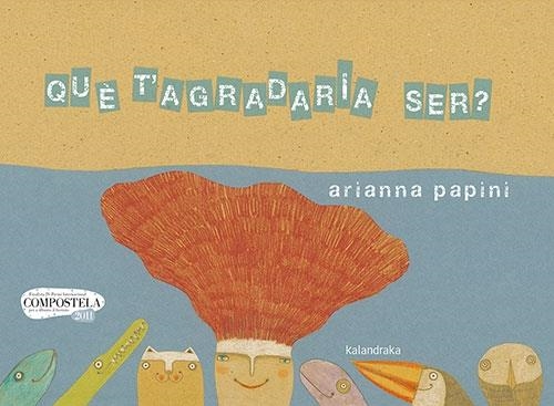 QUE T'AGRADARIA SER? | 9788418558207 | ARIANNA PAPINI