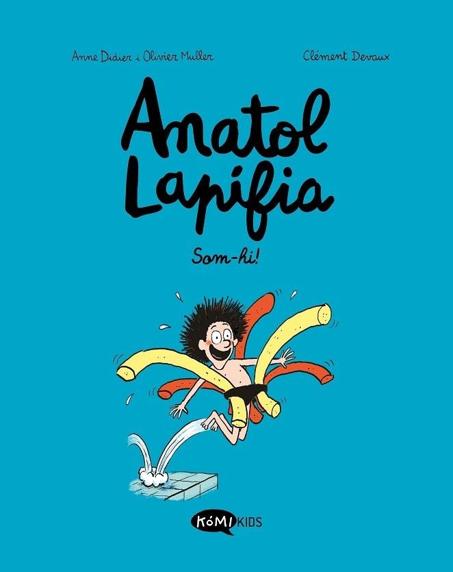 ANATOL LAPIFIA  SOM-HI! | 9788412257175 | ANNE DIDIER / OLIVIER MULLER / CLEMENT DEVAUX