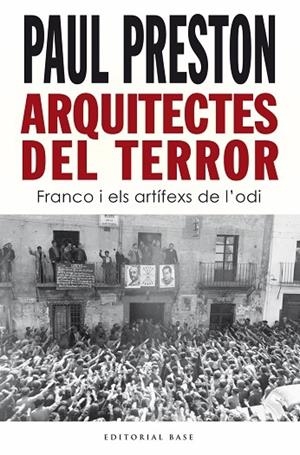 ARQUITECTES DEL TERROR   FRANCO I ELS ARTIFEXS DE L'ODI | 9788418434938 | PAUL PRESTON
