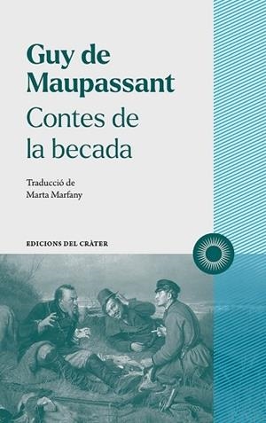 CONTES DE BECADA | 9788412450309 | GUY DE MAUPASSANT