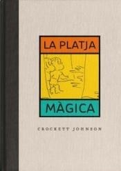 LA PLATJA MAGICA | 9788484706342 | CROCKETT JOHNSON
