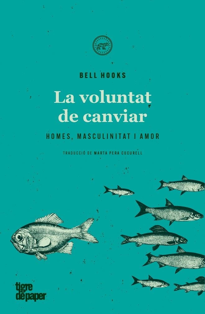 LA VOLUNTAT DE CANVIAR | 9788418705137 | BELL HOOKS