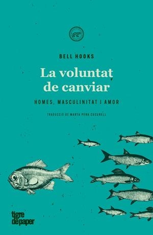 LA VOLUNTAT DE CANVIAR | 9788418705137 | BELL HOOKS