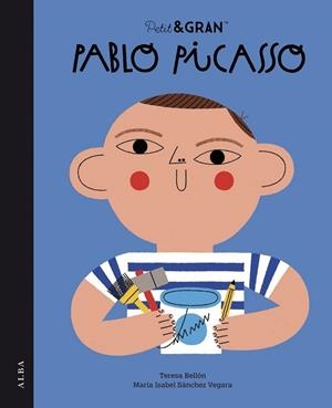 PABLO PICASSO | 9788490658550 | TERESA BELLON / MARIA ISABEL SANCHEZ VEGARA