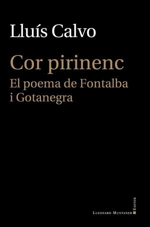 COR PIRINENC  EL POEMA DE FONTALBA I GOTANEGRA | 9788418758348 | LLUIS CALVO