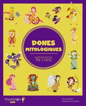 DONES MITOLOGIQUES | 9788413611099 | VICTOR SABATE / PEEKABOO ANIMATION