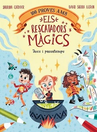 100 PROVES AMB ELS RESCATADORS MAGICS JOCS I PASSATEMPS | 9788424672867 | SABRINA CATDOOR - DAVID SIERRA