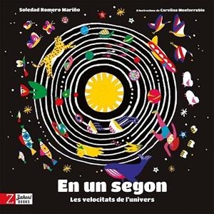 EN UN SEGON     LES VELOCITATS DE L'UNIVERS | 9788418830426 | SOLEDAD ROMERO MARIÑO / CAROLINA MONTERRUBIO