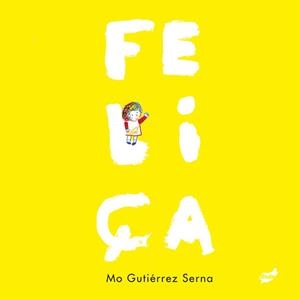FELIÇA | 9788418702471 | MO GUTIERREZ SERNA