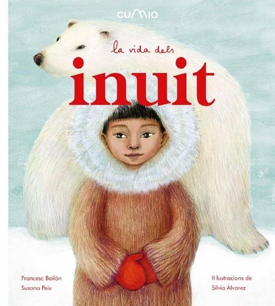 LA VIDA DELS INUIT | 9788482895932 | FRANCESC BAILON / SUSANA PEIX / SILVIA ALVAREZ