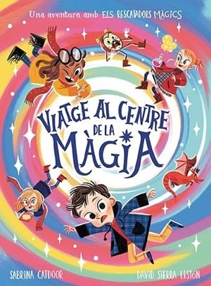 VIATGE AL CENTRE DE LA MAGIA | 9788424673475 | SABRINA CATDOOR / DAVID SIERRA LISTON