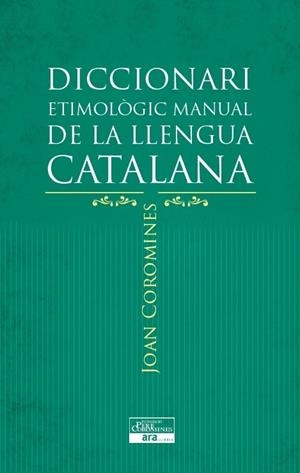 DICCIONARI ETIMILOGIC MANUAL DE LA LLENGUA CATALANA | 9788415642152 | JOAN COROMINES