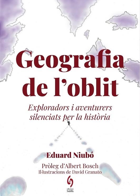 GEOGRAFIA DE L'OBLIT EXPLORADORS I AVENTURERS SILENCIATS PER | 9788412430691 | EDUARD NIUBO