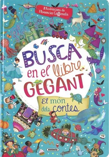 BUSCA EN EL LLIBRE GEGANT EL MON DELS CONTES | 9788467789201 | SUSAETA, EQUIP
