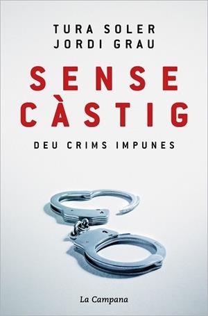 SENSE CASTIG    DEU CRIMS IMPUNES | 9788418226779 | TURA SOLER / JORDI GRAU