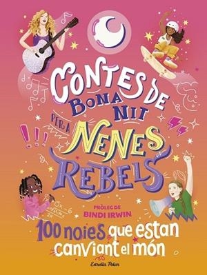 CONTES DE BONA NIT PER A NENES REBELS  100 NOIES QUE ESTAN C | 9788413894621 | AAVV