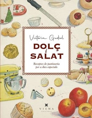 DOLÇ I SALAT   RECEPTES DE PASTISSERIA PER A DIES ESPECIALS | 9788419474056 | VICTORIA GUDIOL