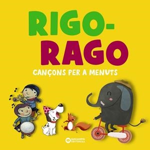 RIGO-RAGO  CANÇONS PER A MENUTS | 9788448959821 | EDITORIAL BARCANOVA