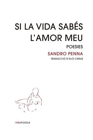 SI LA VIDA SABES L'AMOR MEU | 9788418858451 | SANDRO PENNA
