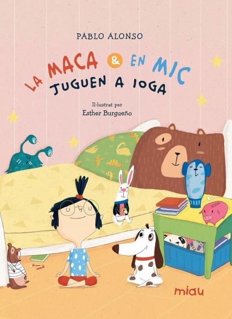 LA MACA I EN MIC JUGUEN A IOGA | 9788418749841 | PABLO ALONSO / ESTHER BURGUEÑO